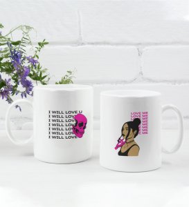 I Will Love You/ You Have To Love Me Printed Couple Coffee Mugs