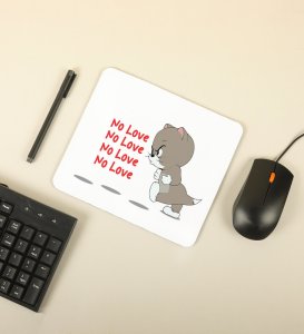 Again No Love : Sublimation Printed Mouse Pad, Best Gift For Singles
