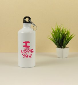 I Love You: Sublimation Printed Aluminium Water Bottle 750ml, Best Gift For Singles
