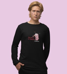 Any Plans On Valentine: Printed (black) Full Sleeve T-Shirt For Singles
 