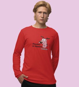 Any Plans On Valentine: Printed (red) Full Sleeve T-Shirt For Singles
 
