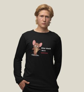 What Should I Do In Valentine: Printed (black) Full Sleeve T-Shirt For Singles
