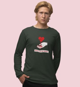 No Love No Pain: Sublimation Printed (green) Full Sleeve T-Shirt For Singles