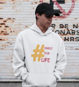 Single For Life : Sublimation Printed (white) Hoodies For Singles