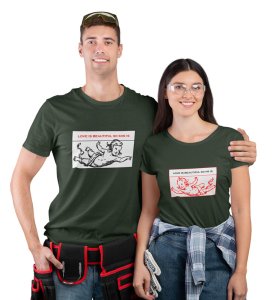 Love Is Beautiful So She Is/ Love Is Beautiful So He Is, Printed (green) T-shirts For Couples