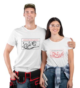 Love Is Beautiful So She Is/ Love Is Beautiful So He Is, Printed (White) T-shirts For Couples