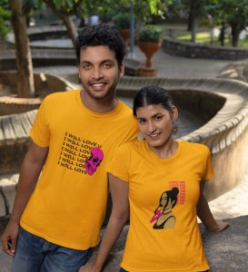 I Will Love You/ You Have To Love Me Printed Couple (Yellow) T-shirts