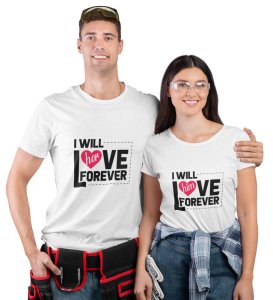 We Will Love Each Other Forever Printed Couple (White) T-shirts