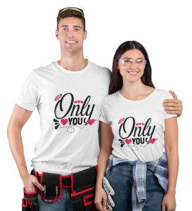 Only You And No One Else Cutest Printed (White) T-shirts For Couples