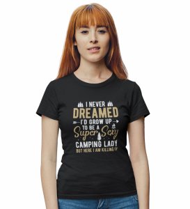 HopOfferI Never Dreamed Black Round Neck Cotton Half Sleeved Women's T-Shirt with Printed Graphics