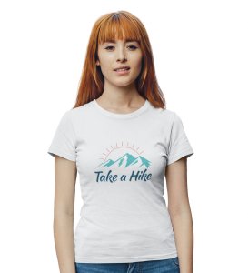 Take A Hike White Round Neck Cotton Half Sleeved Women's T-Shirt with Printed Graphics